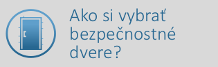 Ako si vybrať bezpečnostné dvere?